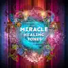 Various Artists - Miracle Healing Tones: Hz Isochronous Tones, Muladhara Chakra, Binaural Beats, Solfieggio Frequency, Heal Trauma